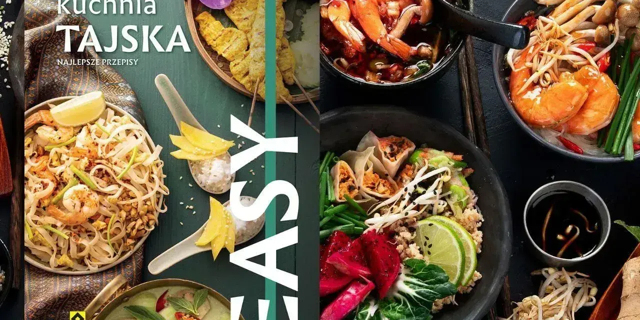 Książka "Kuchnia Tajska. Najlepsze przepisy" z apetycznymi daniami, takimi jak Pad Thai i zielone curry. Odkryj smaki Azji!